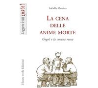 La cena delle anime morte. Gogol e la cucina russa