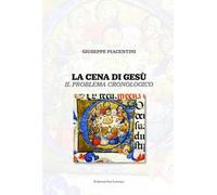 La cena di Gesù. Il problema cronologico
