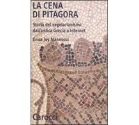 La cena di Pitagora. Storia del vegetarianismo dall'antica Grecia a internet