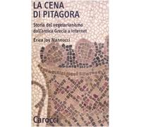 La cena di Pitagora. Storia del vegetarianismo dall'antica Grecia a internet