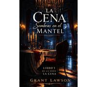La Cena por Grant Lawson: Sombras en el Mantel - Libro I