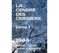 LA CENDRE DES CERISIERS: 1944
