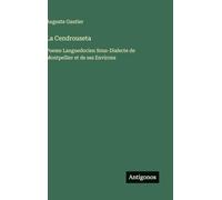 La Cendrouseta: Poeme Languedocien Sous-Dialecte de Montpellier et de ses Environs