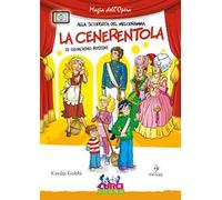 La Cenerentola di Gioachino Rossini. Ediz. illustrata. Con contenuti digitali