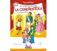 La Cenerentola di Gioachino Rossini. Ediz. illustrata. Con contenuti digitali