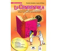 La Cenerentola. Un percorso di sensibilizzazione e avvicinamento all'opera «La Cenerentola» di Gioachino Rossini. Con CD-Audio