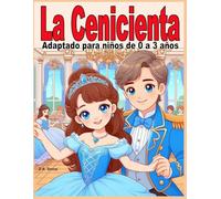 La Cenicienta: Adaptado para niños de 0 a 3 años