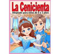 La Cenicienta: Adaptado para niños de 0 a 3 años