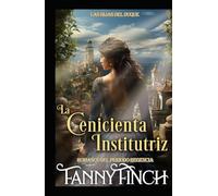 La Cenicienta Institutriz: Romance Del Periodo Regencia