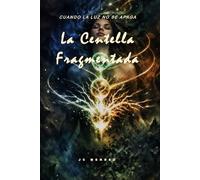La Centella Fragmentada: CUANDO LA LUZ NO SE APAGA