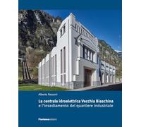 La centrale idroelettrica Vecchia Biaschina e l'insediamento del quartiere industriale