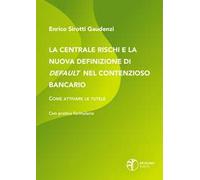 La centrale rischi e la nuova definizione di default nel contenzioso bancario. Come attivare le tutele