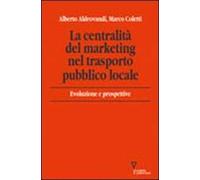 La centralità del marketing nel trasporto pubblico locale. Evoluzioni e prospettive