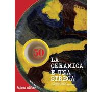 La ceramica è una strega. Da Ceramica Casarte a Industria Ceramica Salernitana