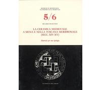 La ceramica medievale a Siena e nella Toscana meridionale (secc. XIV-XV). Materi