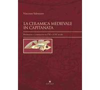 La ceramica medievale in Capitanata. Produzione e commercio tra l'XI e il XV secolo