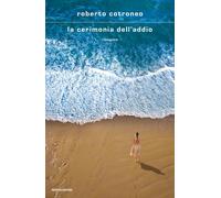 La cerimonia dell'addio - Cotroneo Roberto