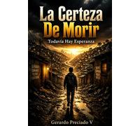 La Certeza De Morir: Todavía Hay Esperanza