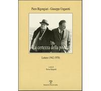 «La certezza della poesia». Lettere (1942-1970) - Bigongiari Piero, Ungare...