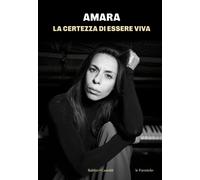 La certezza di essere viva [Paperback] [Nov 22, 2024] Amara
