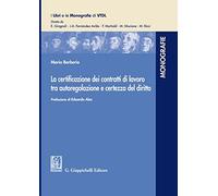 La certificazione dei contratti di lavoro tra autoregolazione e certezza del diritto