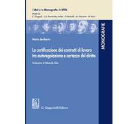 La certificazione dei contratti di lavoro tra autoregolazione e certezza del diritto