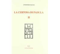 La Certosa di Padula. Vol. 2 - [Laveglia Carlone Editore]