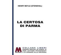 La certosa di Parma. Ediz. per ipovedenti - Stendhal