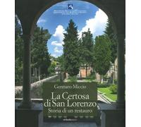 La Certosa di San Lorenzo. Storia di un restauro - 2020 - Artstud
