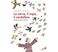 La cerva, il topo, il cardellino. Storie di santi e animali