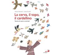 La cerva, il topo, il cardellino. Storie di santi e animali
