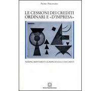 La cessione dei crediti ordinari e «d'impresa». Nozioni, orientamenti giurisprudenziali e documenti