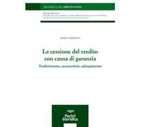 La cessione del credito con causa di garanzia. Trasferimento, accessorietà, adempimento