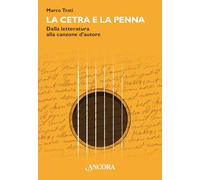 LA CETRA E LA PENNA. DALLA LETTERATURA ALLA CANZONE D'AUTORE - TESTI MARCO -