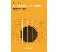 La cetra e la penna. Dalla letteratura alla canzone d'autore - Testi Marco