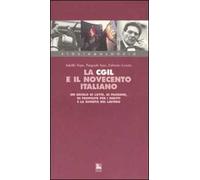 La Cgil e il Novecento italiano. Un secolo di lotte, di passioni, di proposte per i diritti e la dignità del lavoro. Con videocassetta