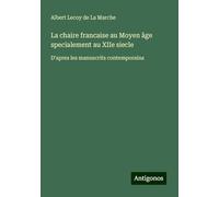 La chaire francaise au Moyen âge specialement au XIIe siecle: D'apres les manuscrits contemporains