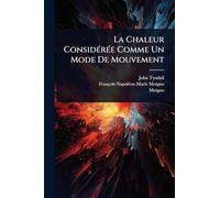 La Chaleur ConsidÃ(c)rÃ(c)e Comme Un Mode De Mouvement