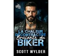 La Chaleur Décontractée Brûlante du Biker: Une romance biker amis avec avantages et famille trouvée