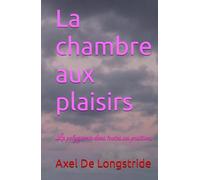 La chambre aux plaisirs: La polygamie dans toutes ses positions