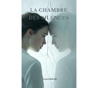 La Chambre des silences: Quand l’oubli protège… jusqu’au jour où il ne suffit plus