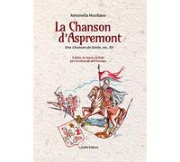 La Chanson d'Aspremont. Una Chanson de Geste, sec. XII. Il mito, la storia...