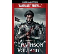 La Chanson de Roland: "Sanglant et Brutal ..."