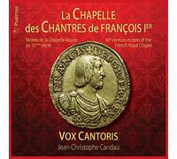 La Chapelle des Chantres de François 1er - CD Motets de la Chapelle Royale au 16ème siècle