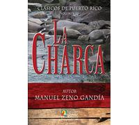 Manuel Zeno Gandía Juan Ramos Ibarra Puerto Rico eBooks La Charca (Tascabile)