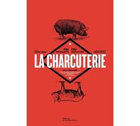 La charcuterie: 120 produits - 120 recettes