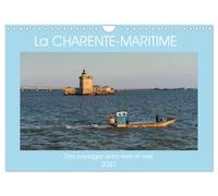 La Charente Maritime, des paysages entre terre et mer (Calendrier mural 2027 DIN A4 vertical), CALVENDO calendrier mensuel: Les magnifiques paysages de Charente-Maritime