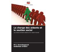 La charge des aidants et le soutien social: Les mères d'enfants atteints d'un retard mental