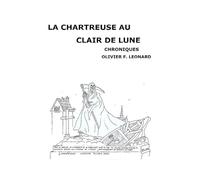LA CHARTREUSE AU CLAIR DE LUNE: CHRONIQUES
