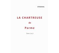 Chartreuse de parme: Tome 1 et 2